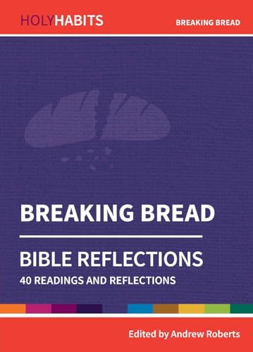 Beispielbild fr Holy Habits Bible Reflections Breaking Bread 40 readings and reflections zum Verkauf von PBShop.store US