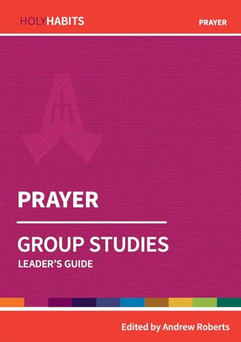 Stock image for Holy Habits Group Studies: Prayer: Leader's Guide for sale by Chiron Media