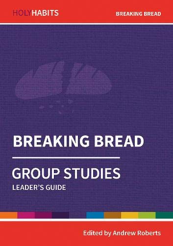 Beispielbild fr Holy Habits Group Studies: Breaking Bread: Leader's Guide zum Verkauf von WorldofBooks