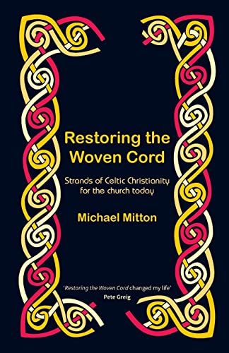 9780857468628: Restoring the Woven Cord: Strands of Celtic Christianity for the church today