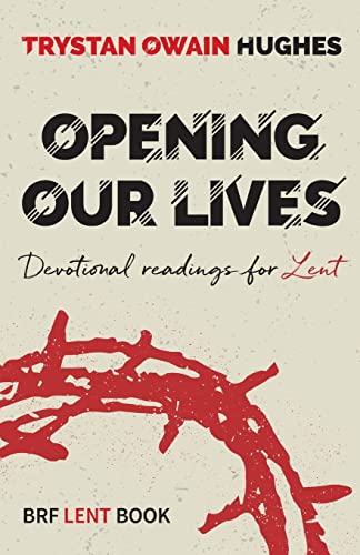 Beispielbild fr Opening Our Lives: Devotional readings for Lent zum Verkauf von WorldofBooks