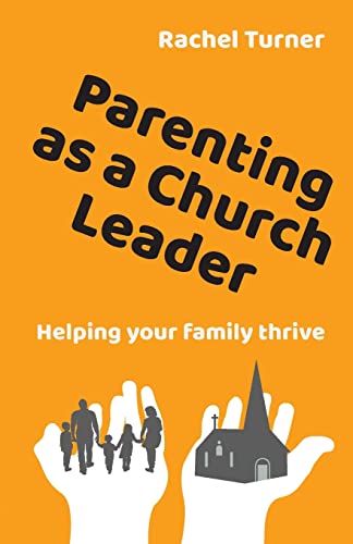 Stock image for Parenting as a Church Leader: Helping your family thrive for sale by Books Unplugged