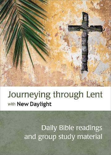 Stock image for Journeying through Lent with New Daylight: Daily Bible readings and group study material for sale by WorldofBooks