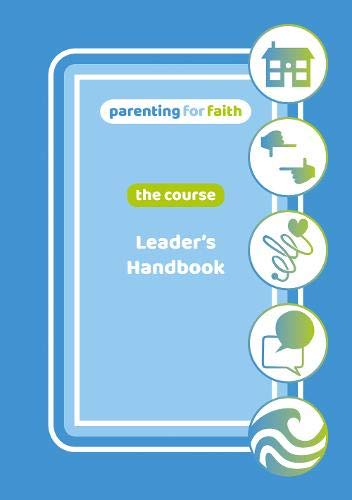 Stock image for Parenting for Faith The Course Leaders Handbook for sale by PBShop.store US