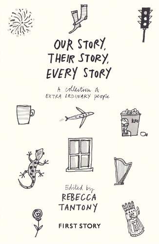 Stock image for Our Story, Their Story, Every Story: A collection of extra ordinary people: An Anthology by the First Story Group at Lawn Manor Academy for sale by Reuseabook