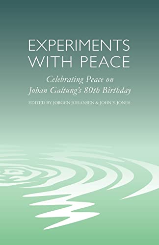 Stock image for Experiments with Peace: Celebrating Peace on Johan Galtung's 80th Birthday for sale by Cotswold Rare Books