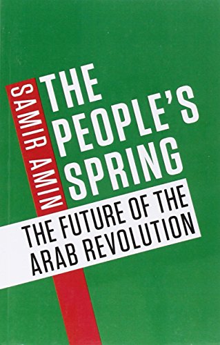 Beispielbild fr The People's Spring : The Future of the Arab Revolution zum Verkauf von Better World Books