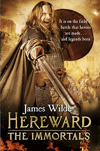 9780857501851: Hereward: The Immortals: (The Hereward Chronicles: book 5): An adrenalin-fuelled, gripping and bloodthirsty historical adventure set in Norman England you won’t be able to put down