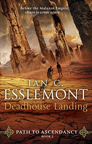 9780857502841: Deadhouse Landing: (Path to Ascendancy: 2): the enthralling second chapter in Ian C. Esslemont's awesome epic fantasy sequence