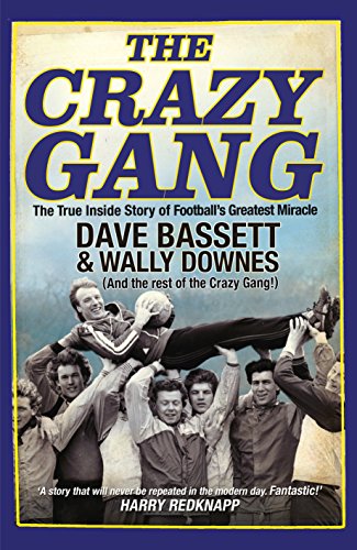 9780857503251: The Crazy Gang: The True Inside Story of Football's Greatest Miracle