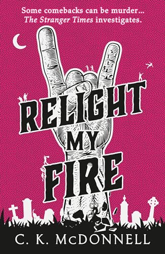 Stock image for Relight My Fire: (The Stranger Times 4) for sale by WorldofBooks