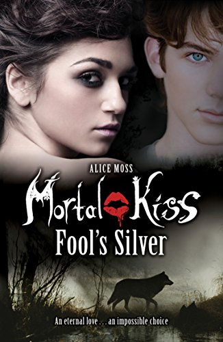 Stock image for Mortal Kiss: Fool's Silver (Mortal Kiss, 2) for sale by WorldofBooks