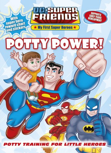 Imagen de archivo de Potty Power!: DC Super Friends (My First Super Heroes) a la venta por Books Unplugged