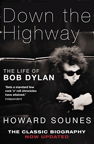 Beispielbild fr Down the Highway: The Life of Bob Dylan [Paperback] Howard Sounes zum Verkauf von DeckleEdge LLC