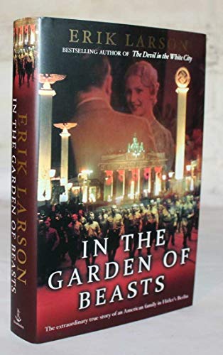 Beispielbild fr In the Garden of Beasts: Love and Terror in Hitler's Berlin zum Verkauf von Anybook.com