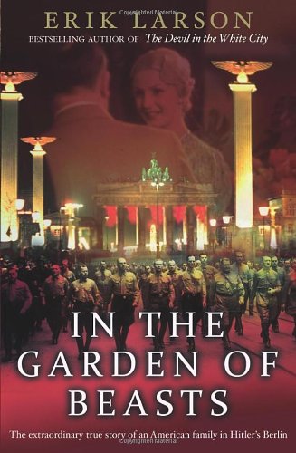 Stock image for In the Garden of Beasts: Love and Terror in Hitler's Berlin for sale by -OnTimeBooks-