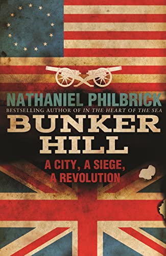 Beispielbild fr Bunker Hill: A City, a Siege, a Revolution zum Verkauf von AwesomeBooks
