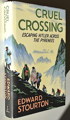 Beispielbild fr Cruel Crossing: Escaping Hitler Across the Pyrenees zum Verkauf von AwesomeBooks
