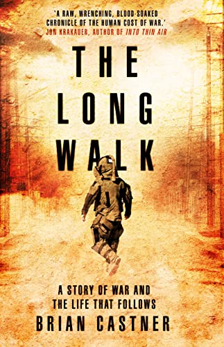 9780857521576: The Long Walk: A Story of War and the Life That Follows