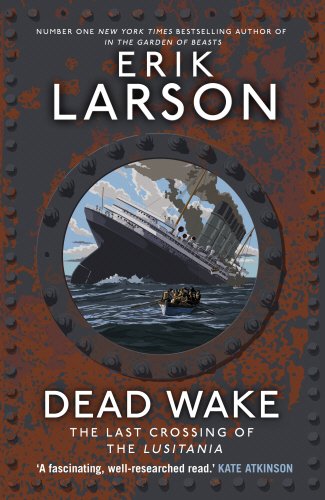 Stock image for Dead Wake: The Last Crossing of the Lusitania for sale by AwesomeBooks
