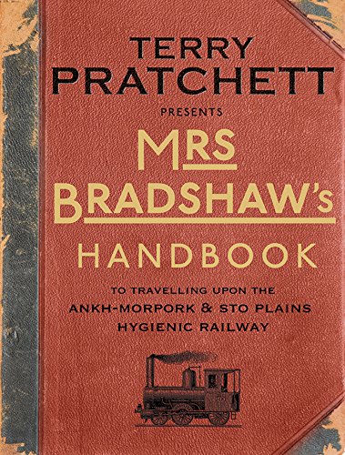 9780857522436: Mrs Bradshaw's Handbook: To Travelling Upon the Ankh-Morpork & Sto Plains Hygienic Railway (Discworld)