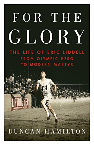 9780857522597: For the Glory: The Life of Eric Liddell