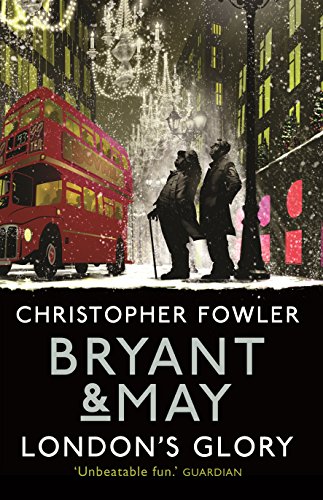 9780857523457: Bryant & May - London's Glory: (Short Stories): (Bryant & May Book 13, Short Stories) (Bryant & May Short Stories)