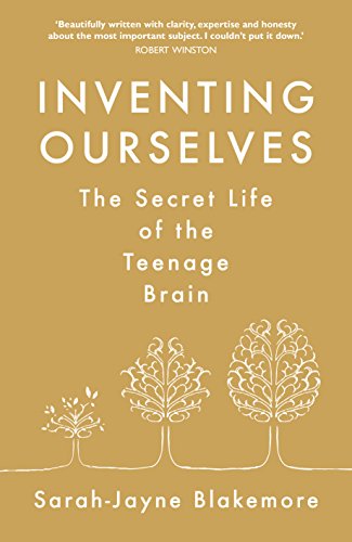 9780857523716: Inventing Ourselves: The Secret Life of the Teenage Brain