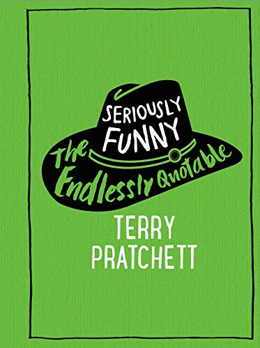 9780857524300: Seriously Funny: The Endlessly Quotable Terry Pratchett