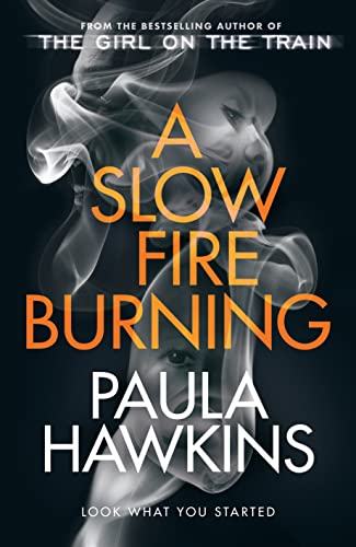 Beispielbild fr A Slow Fire Burning: The addictive new Sunday Times No.1 bestseller from the author of The Girl on the Train zum Verkauf von AwesomeBooks