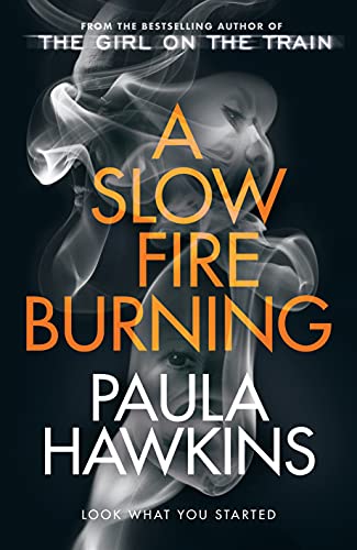 Stock image for A Slow Fire Burning: The scorching new thriller from the author of The Girl on the Train for sale by medimops