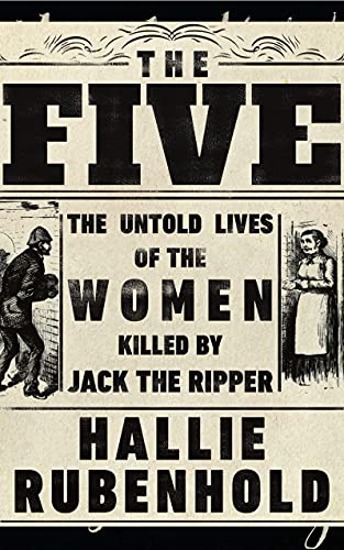 9780857524485: The Five: The Untold Lives of the Women Killed by Jack the Ripper