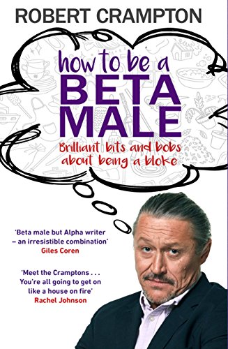 Stock image for How to Be a Beta Male for sale by WorldofBooks
