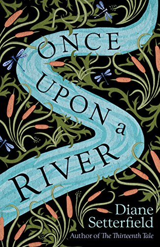 Beispielbild fr Once Upon a River: The spellbinding Sunday Times bestseller zum Verkauf von WorldofBooks