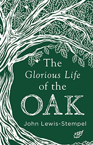 9780857525819: The Glorious Life of the Oak