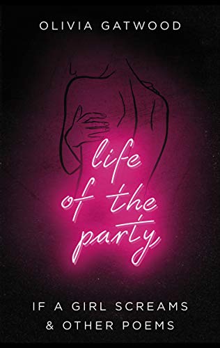 Stock image for Life of the Party: If A Girl Screams, and Other Poems for sale by WorldofBooks