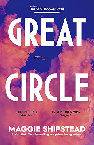 Imagen de archivo de Great Circle: LONGLISTED FOR THE BOOKER PRIZE 2021 a la venta por medimops