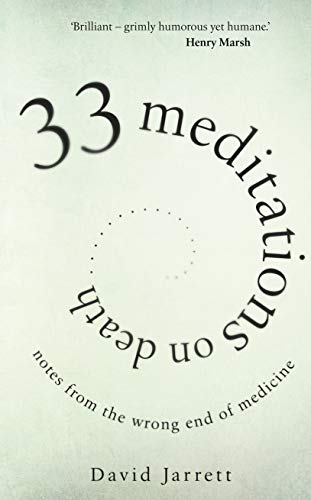 Beispielbild fr 33 Meditations on Death: Notes from the Wrong End of Medicine zum Verkauf von WorldofBooks
