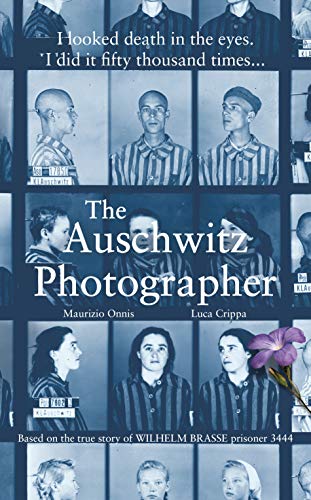 Beispielbild fr The Auschwitz Photographer: The powerful true story of Wilhelm Brasse prisoner number 3444 zum Verkauf von WorldofBooks