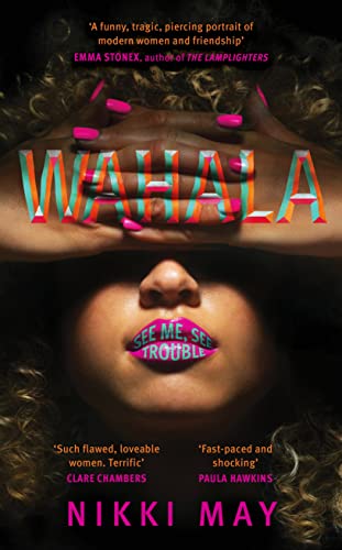 9780857527783: Wahala: Three friends, three ‘perfect’ lives. Here Comes Trouble