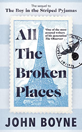 Stock image for All The Broken Places: The Sequel to The Boy In The Striped Pyjamas for sale by WorldofBooks