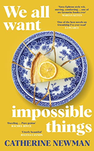 Stock image for We All Want Impossible Things: For fans of Nora Ephron, a warm, funny and deeply moving story of friendship at its imperfect and radiant best for sale by Goldstone Books
