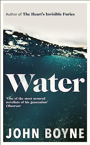 Stock image for Water: A haunting, confronting novel from the author of The Heart's Invisible Furies for sale by Revaluation Books