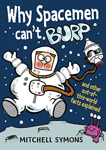 Stock image for Why Spacemen Can't Burp. for sale by WorldofBooks