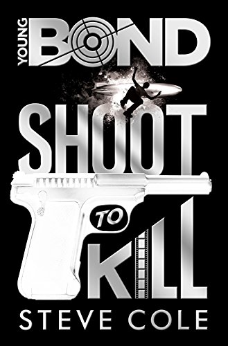 Stock image for Young Bond: Shoot to Kill for sale by HPB-Red