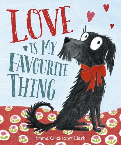 Stock image for Love Is My Favourite Thing: A Plumdog Story for sale by AwesomeBooks