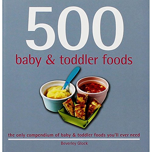 Beispielbild fr 500 Baby and Toddler Recipes zum Verkauf von Reuseabook