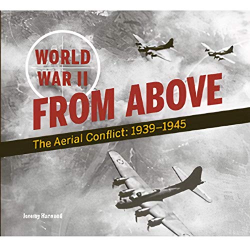 Imagen de archivo de World War Two From Above : An Aerial View of the Global Conflict a la venta por WorldofBooks