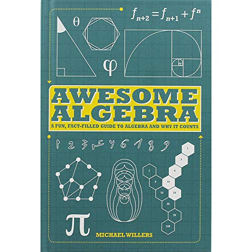 Beispielbild fr Awesome Algebra : A Fun , Fact-filled Guide to Algebra and Why it Counts zum Verkauf von AwesomeBooks