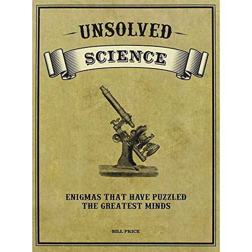 9780857624567: Unsolved Science. Enigmas that have puzzled the greatest minds.